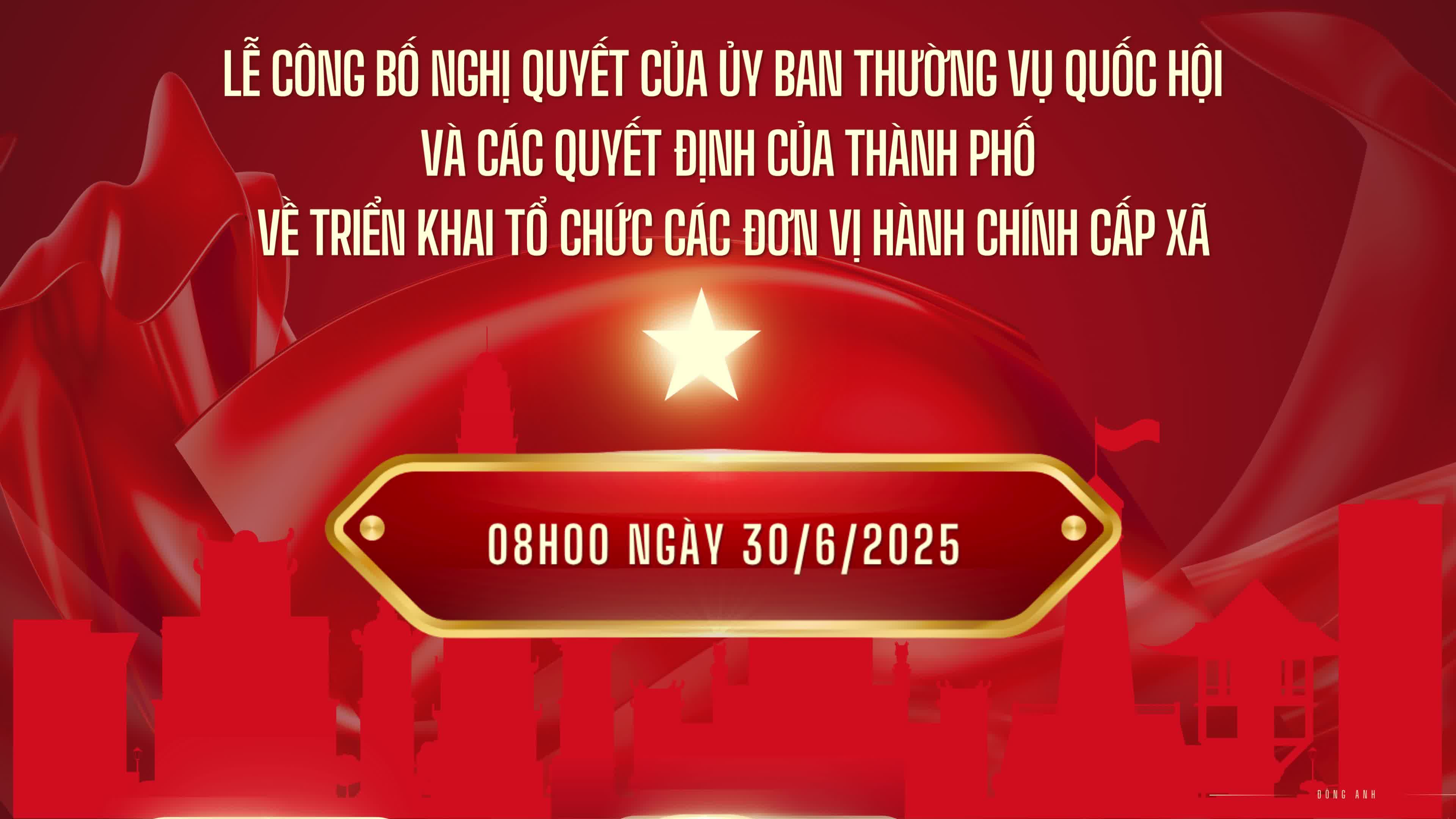Lễ công bố NQ của Trung ương và các QĐ của Thành phố Hà Nội về triển khai tổ chức các đơn vị hành chính cấp xã