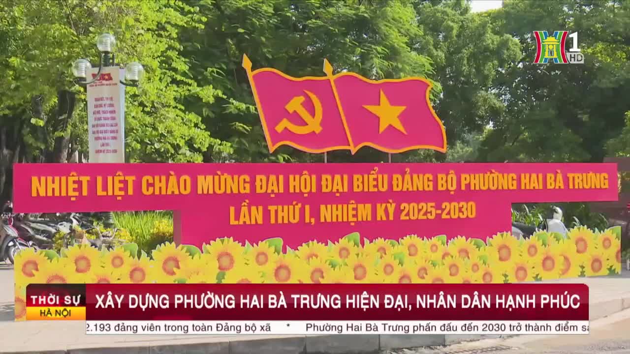 (Phóng sự) Xây dựng phường Hai Bà Trưng hiện đại, Nhân dân hạnh phúc.