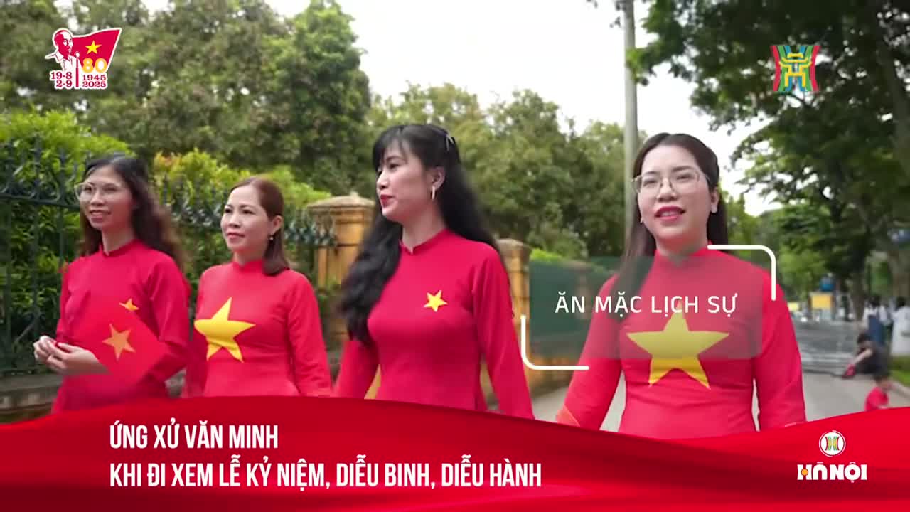 (video) Chỉ dẫn khi đi xem Lễ kỷ niệm, diễu binh, diễu hành.