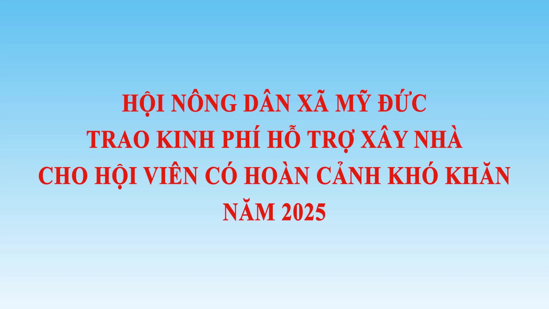 Hội Nông dân xã Mỹ Đức hỗ trợ xây nhà 