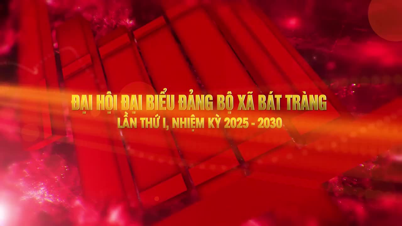 Đại hội đại biểu Đảng bộ xã Bát Tràng lần thứ I, nhiệm kỳ 2025 – 2030!