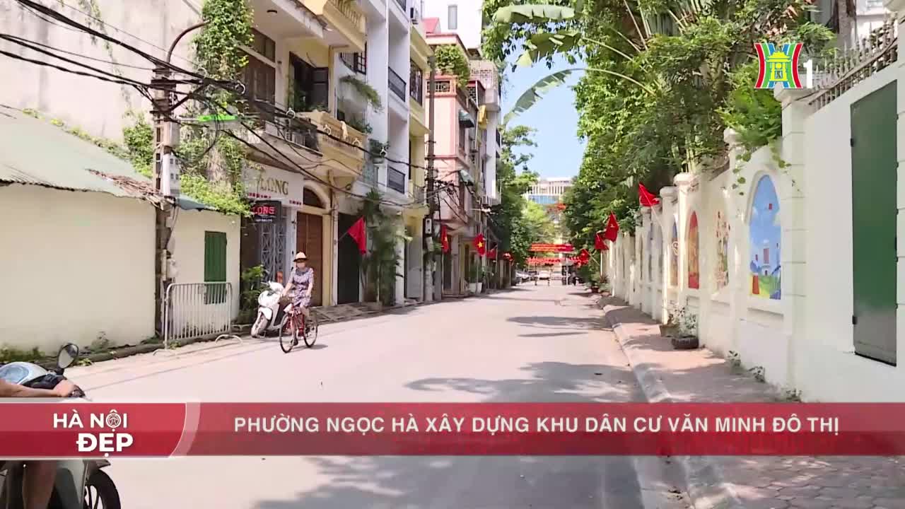 Phường Ngọc Hà xây dựng khu dân cư văn minh đô thị