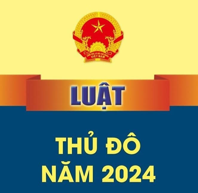 Luật Thủ đô năm 2024 - Quyết sách lập pháp đột phá, khơi thông 