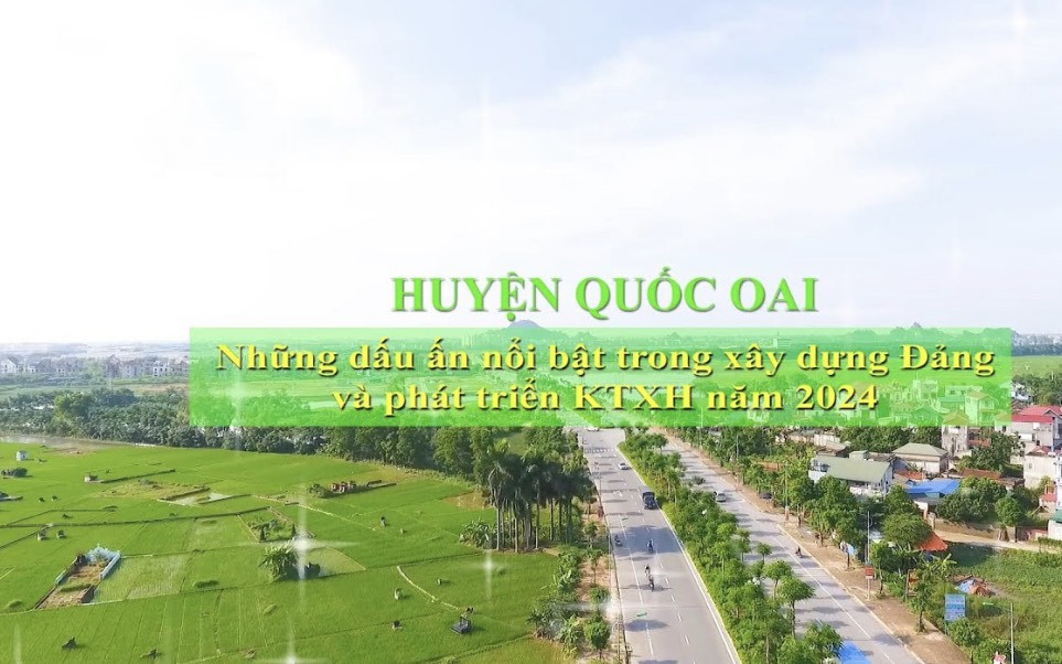 Huyện Quốc Oai: Chương trình truyền hình của Trung Tâm VHTT & TT Huyện Quốc Oai ngày 1/1/2025