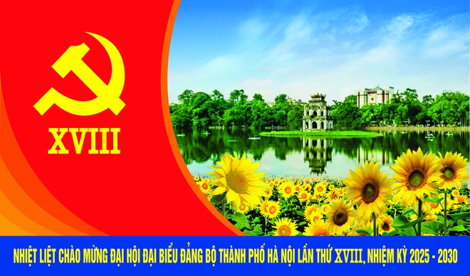 Nhiệt liệt chào mừng Đại hội đại biểu đảng bộ thành phố Hà Nội lần thứ XVIII, nhiệm kỳ 2025 - 2030- Ảnh 3.