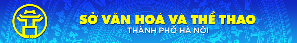 Thủ tục hành chính thuộc thẩm quyền Sở Văn hoá Thể Thao Hà Nội từ 10.11.2025