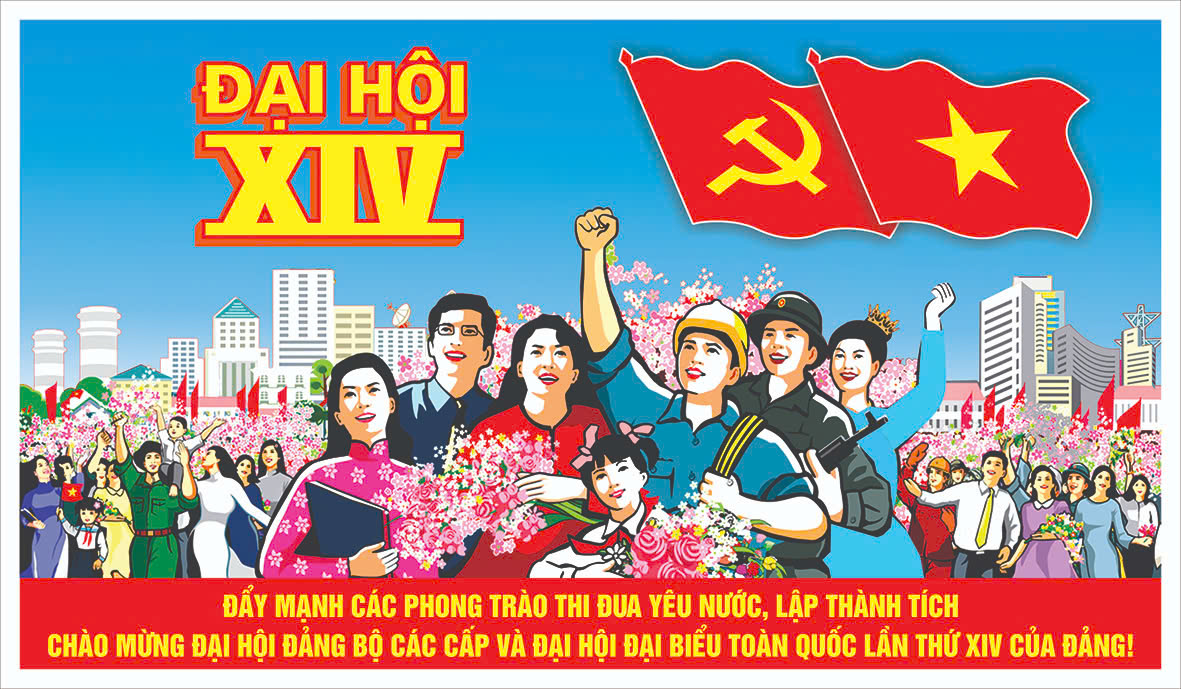 CHÀO MỪNG ĐẠI HỌI ĐẠI BIỂU TOÀN QUỐC LẦN THỨ XIV CỦA ĐẢNG