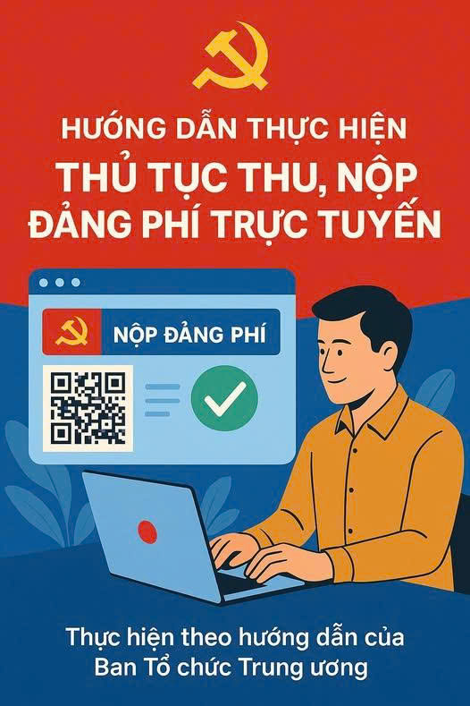 HƯỚNG DẪN THỰC HIỆN THỦ TỤC THU, NỘP ĐẢNG PHÍ TRỰC TUYẾN - Ảnh 1.