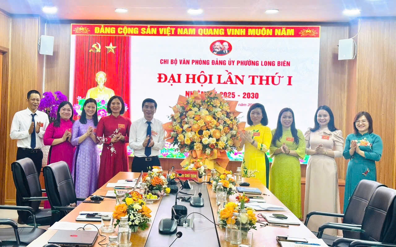 Đại hội Chi bộ Văn phòng Đảng ủy phường Long Biên lần thứ Nhất, nhiệm kỳ 2025 – 2030 thành công tốt đẹp
