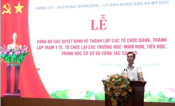 Xã Mỹ Đức công bố các quyết định về thành lập các tổ chức Đảng, thành lập trạm y tế, tổ chức lại các trường học: mầm non, tiểu học, trung học cơ sở và công tác cán bộ.- Ảnh 10.