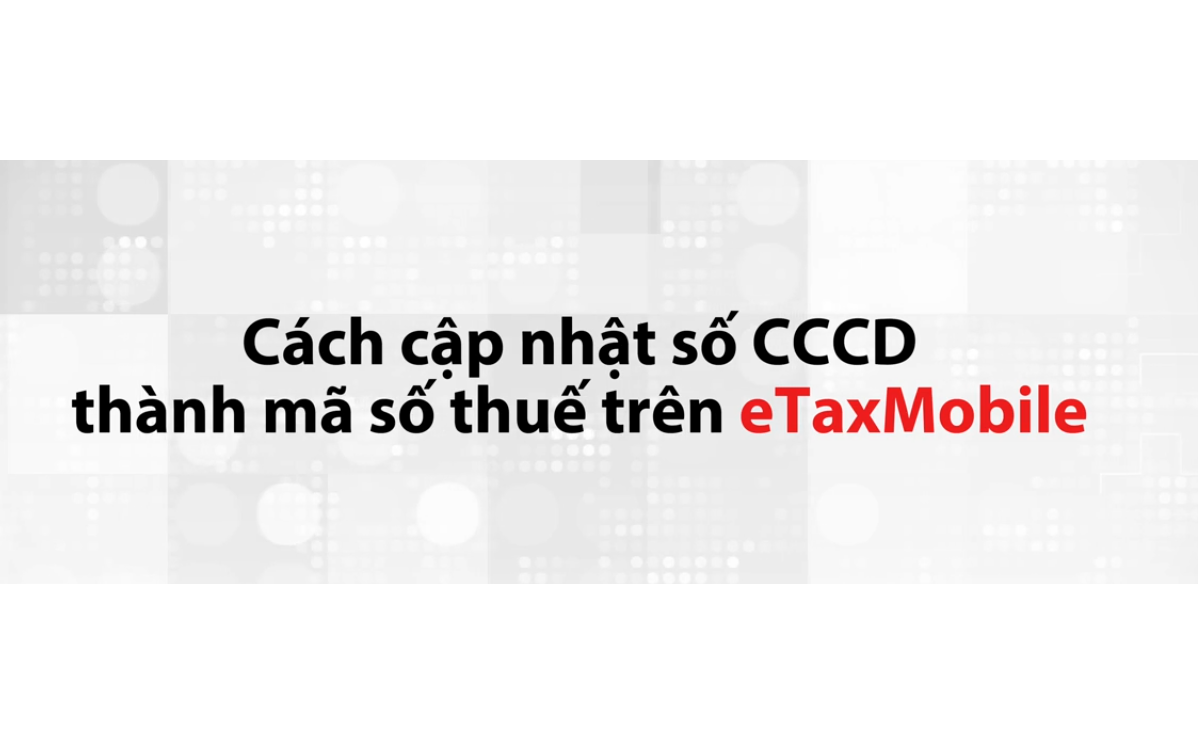 Hướng dẫn cập nhật số CCCD thành mã số thuế