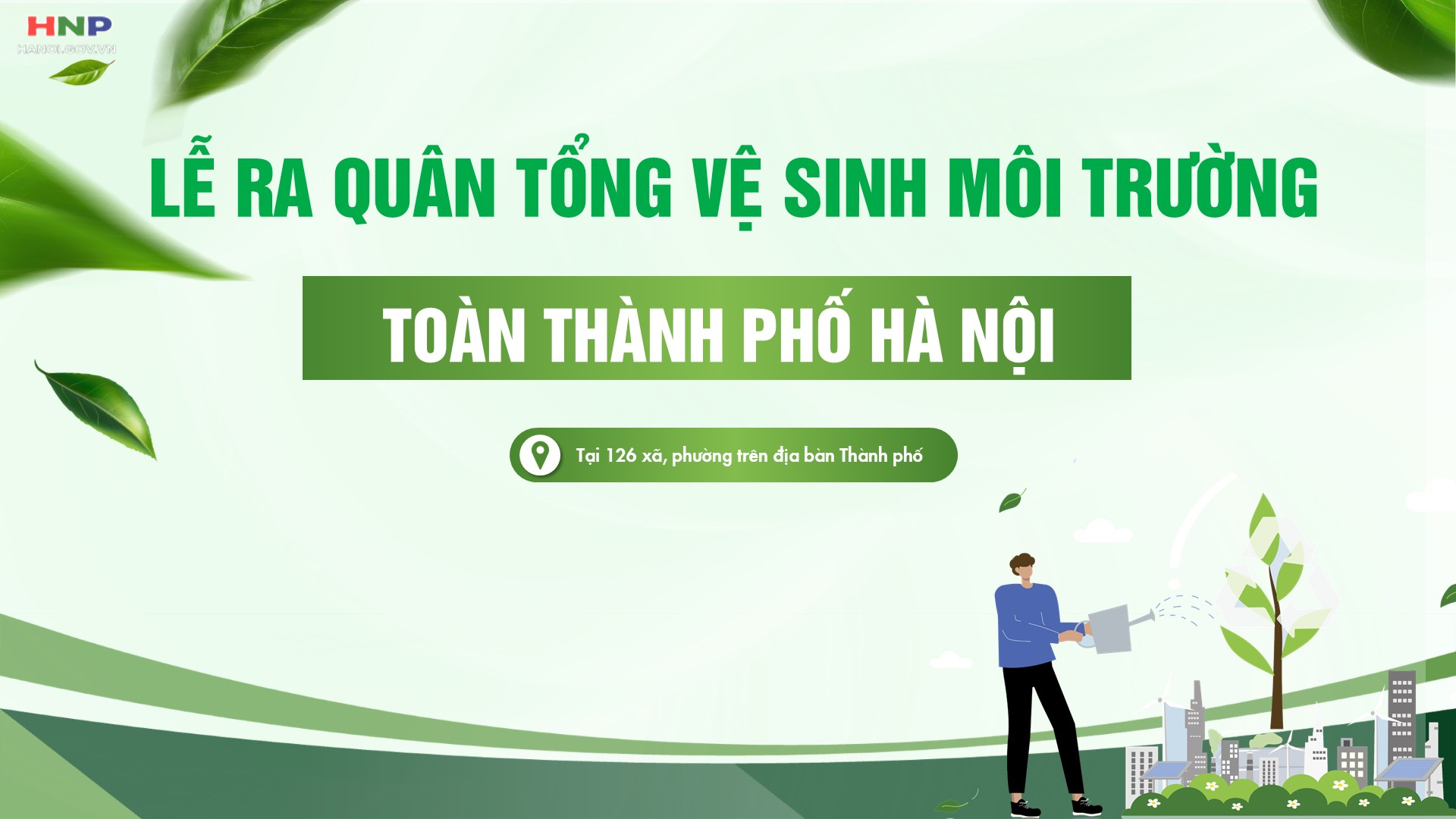 Lễ ra quân tổng vệ sinh môi trường tại 126 xã, phường trên địa bàn Thành phố- Ảnh 1. Lễ ra quân tổng vệ sinh môi trường tại 126 xã, phường trên địa bàn Thành phố- Ảnh 1.