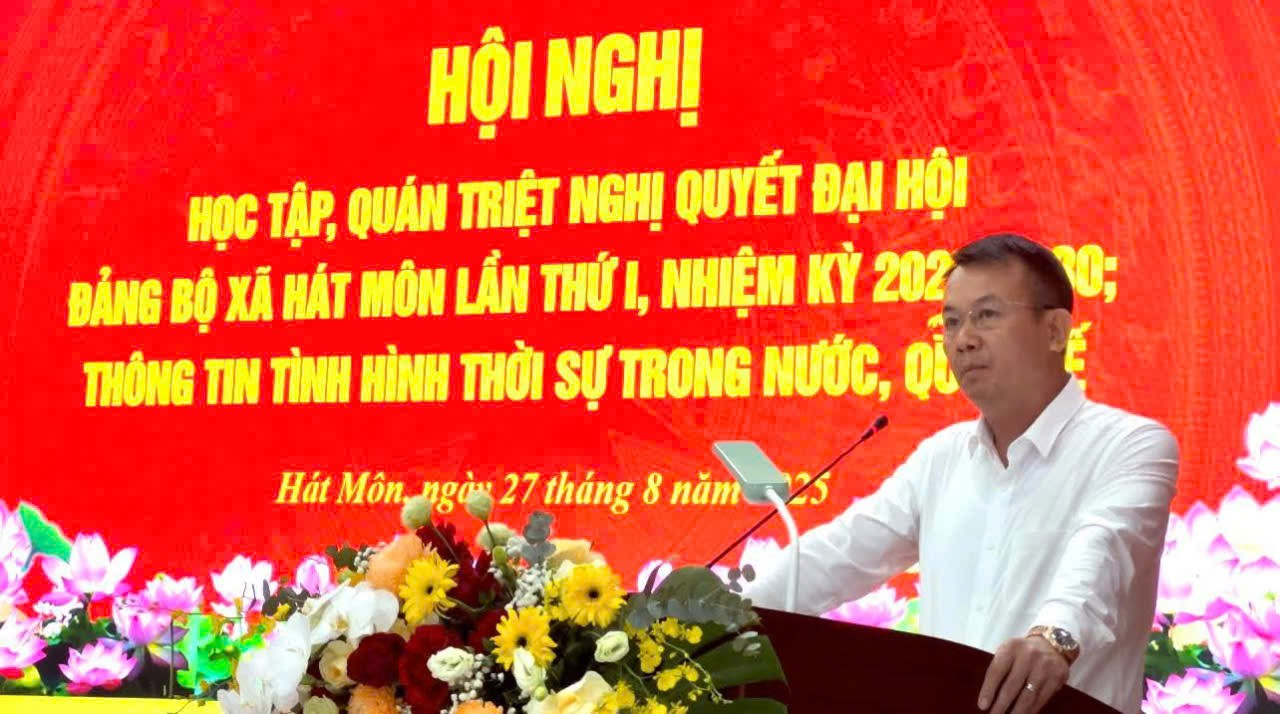 Hát Môn: Hội nghị học tập, quán triệt, tuyên truyền Nghị quyết Đại hội Đảng bộ xã lần thứ nhất, nhiệm kỳ 2025-2030, thông tin tình hình thời sự trong nước và quốc tế- Ảnh 1.
