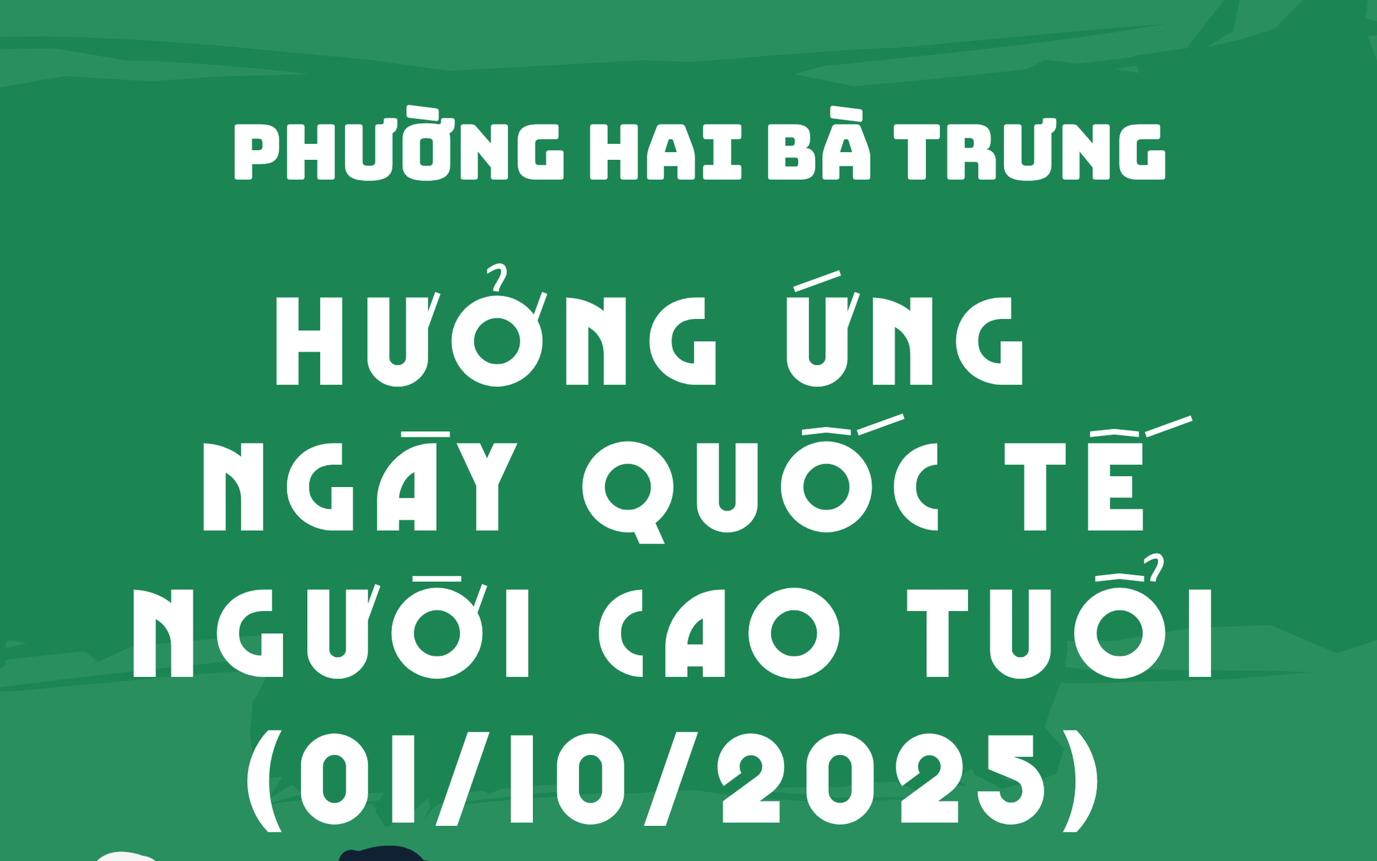 Chùm hoạt động Hưởng ứng ngày Quốc tế Người cao tuổi (1/10) của phường Hai Bà Trưng.