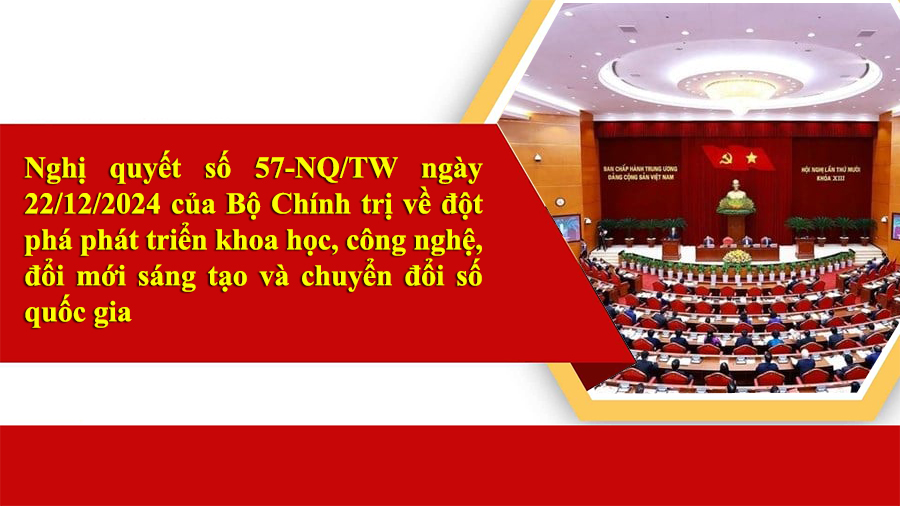 TOÀN VĂN: Nghị quyết 57-NQ/TW về đột phá phát triển khoa học, công nghệ, đổi  mới sáng tạo và chuyển đổi số quốc gia