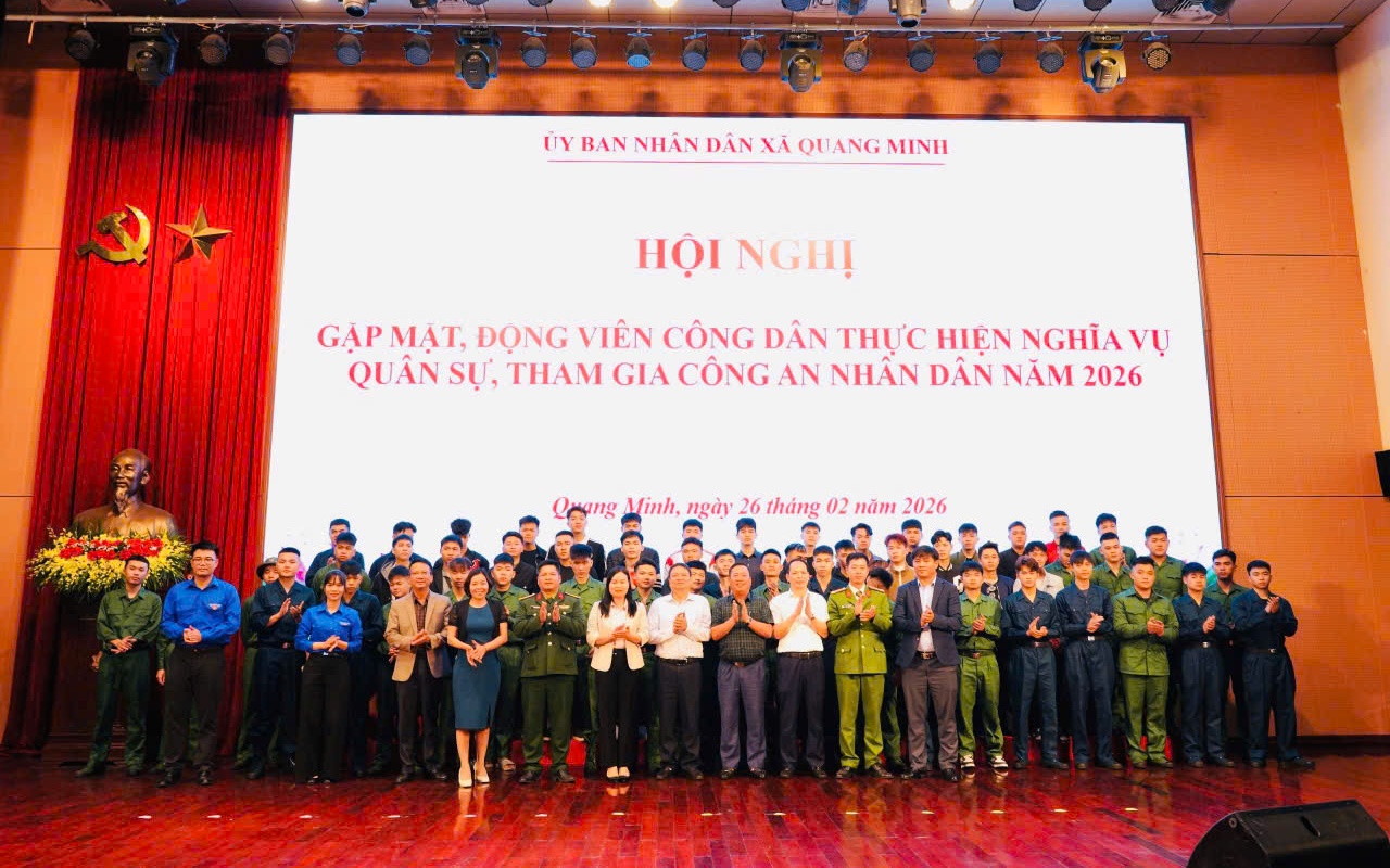 Xã Quang Minh gặp mặt, động viên công dân lên đường thực hiện nghĩa vụ quân sự và nghĩa vụ tham gia Công an nhân dân năm 2026