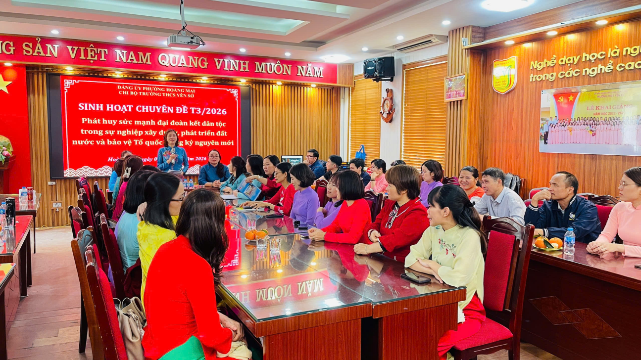 CHI BỘ TRƯỜNG THCS YÊN SỞ TỔ CHỨC SINH HOẠT CHUYÊN ĐỀ THÁNG 3 NĂM 2026: "PHÁT HUY SỨC MẠNH ĐẠI ĐOÀN KẾT DÂN TỘC TRONG SỰ NGHIỆP XÂY DỰNG PHÁT TRIỂN ĐẤT NƯỚC VÀ BẢO VỆ TỔ QUỐC TRONG KỈ NGUYÊN MỚI"- Ảnh 2.