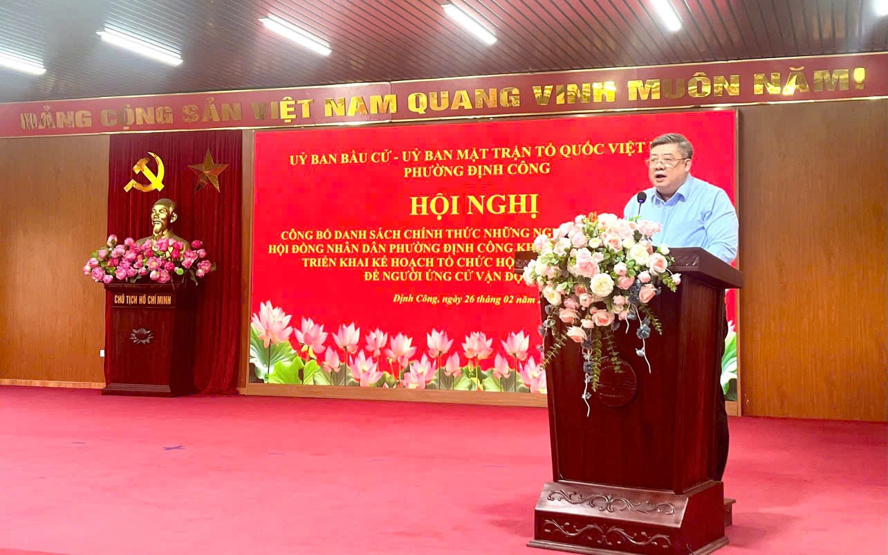 Phường Định Công tổ chức Hội nghị công bố danh sách ứng cử viên và triển khai kế hoạch vận động bầu cử HĐND phường khóa II (Nhiệm kỳ 2026 - 2031)