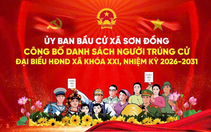 Công bố danh sách người trúng cử Hội đồng nhân dân xã Sơn Đồng khóa XXI, nhiệm kỳ 2026 - 2031