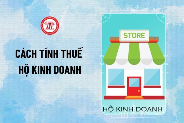 Một số quy định quan trọng về cách tính thuế hộ kinh doanh 2026 mới nhất theo Luật Thuế TNCN, Thuế GTGT- Ảnh 1.