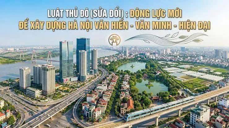 LUẬT THỦ ĐÔ (SỬA ĐỔI): ĐỘNG LỰC MỚI ĐỂ XÂY DỰNG HÀ NỘI VĂN HIẾN - VĂN MINH - HIỆN ĐẠI - Ảnh 2.