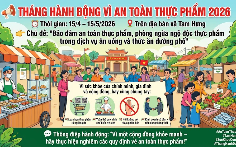 Tam Hưng triển khai Tháng hành động vì an toàn thực phẩm năm 2026: Quyết liệt bảo vệ sức khỏe cộng đồng từ những hành động thiết thực