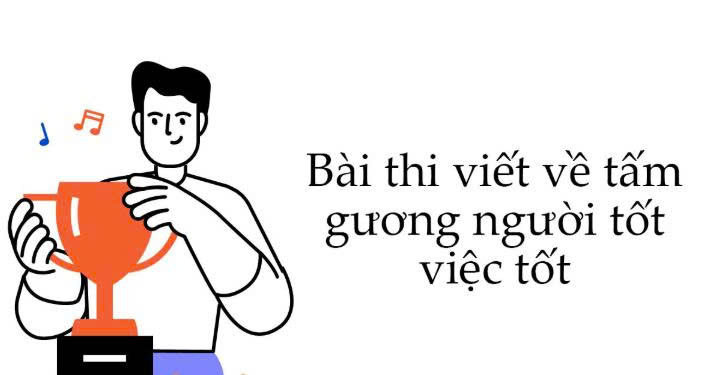 BÀI TUYÊN TRUYỀN Về Cuộc thi viết “Gương điển hình tiên tiến, người tốt, việc tốt”trong phong trào thi đua yêu nước xã Phúc Sơn năm 2026- Ảnh 1.