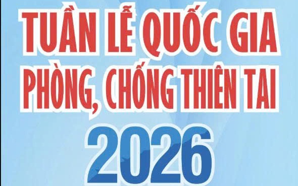 Phát động Tuần lễ quốc gia phòng, chống thiên tai 2026