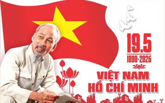 Bài tuyên truyền kỷ niệm 136 năm ngày sinh Chủ tịch Hồ Chí Minh (19/5/1890 – 19/5/2026)