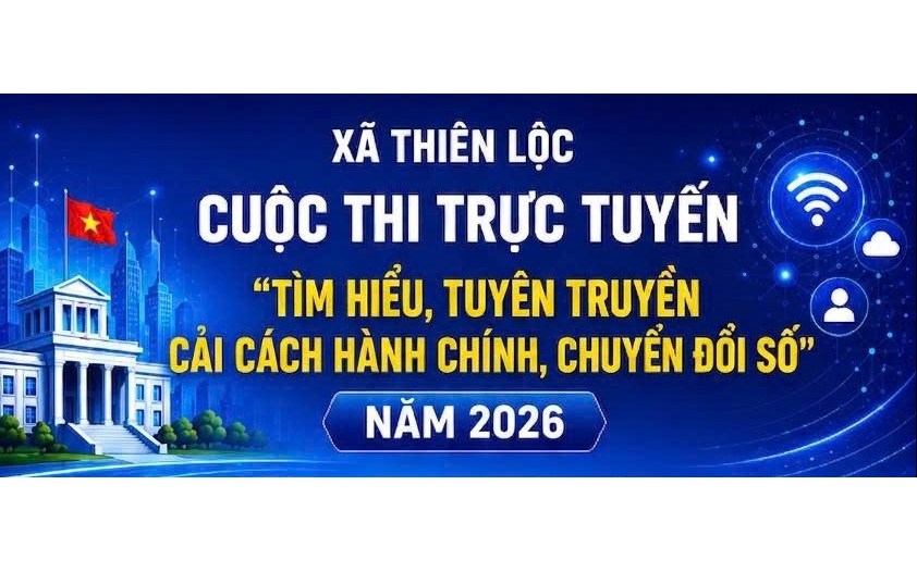 Xã Thiên Lộc tổ chức Cuộc thi trực tuyến “Tìm hiểu, tuyên truyền cải cách hành chính, chuyển đổi số” năm 2026