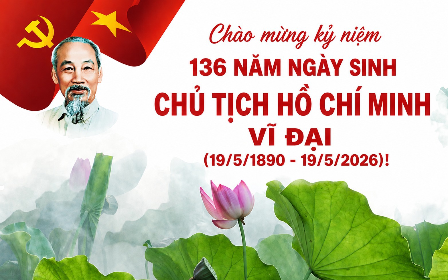 Kỷ niệm 136 năm ngày sinh Chủ tịch Hồ Chí Minh (19/5/1890 - 19/5/2026) và 115 năm Ngày Bác Hồ ra đi tìm đường cứu nước (05/6/1911 - 05/6/2026): Nhớ về Bác - Lãnh tụ vĩ đại của dân tộc Việt Nam!