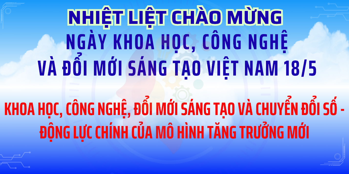 Chào mừng Ngày Khoa học, Công nghệ&nbsp;và Đổi mới sáng tạo&nbsp;Việt Nam 18/5/2026.- Ảnh 2.