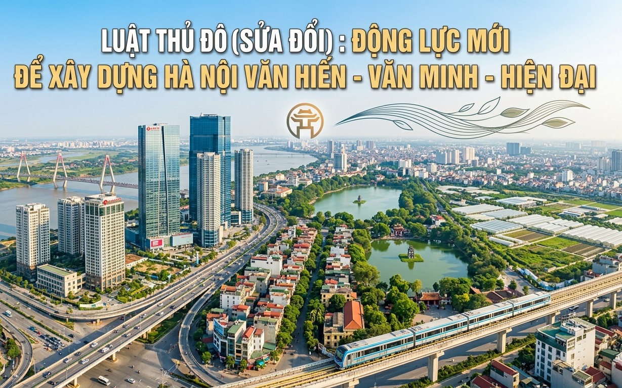 Những điểm mới nổi bật của Luật Thủ đô (sửa đổi) năm 2026