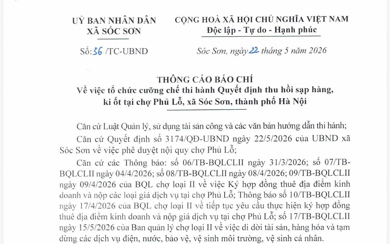 THÔNG CÁO BÁO CHÍ VỀ VIỆC TỔ CHỨC CƯỠNG CHẾ THI HÀNH QUYẾT ĐỊNH THU HỒI SẠP HÀNG, KI ỐT TẠI CHỢ PHỦ LỖ, XÃ SÓC SƠN, THÀNH PHỐ HÀ NỘI.