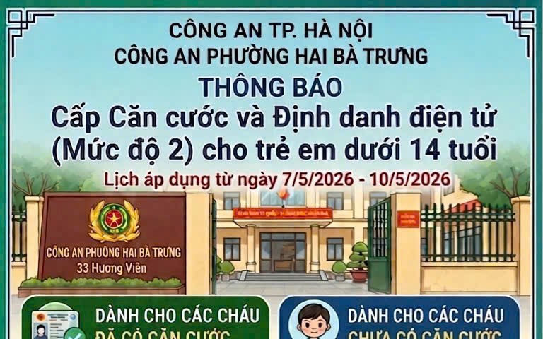 Công an phường Hai Bà Trưng: Thông báo Lịch cấp căn cước và định danh điện tử (mức độ 2) cho trẻ em dưới 14 tuổi.