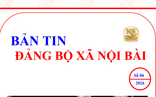 Bản tin Đảng bộ xã Nội Bài số 06-2026