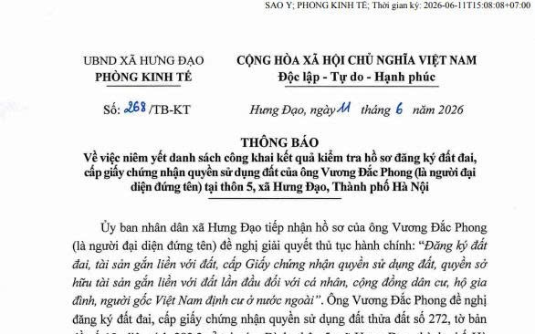 THÔNG BÁO
Về việc niêm yết danh sách công khai kết quả kiểm tra hồ sơ đăng ký đất đai, cấp giấy chúng nhận quyền sử dụng đất của ông Vương Đắc Phong (là người đại diện đứng tên) tại thôn 5, xã Hưng Đạo, Thành phố Hà Nội