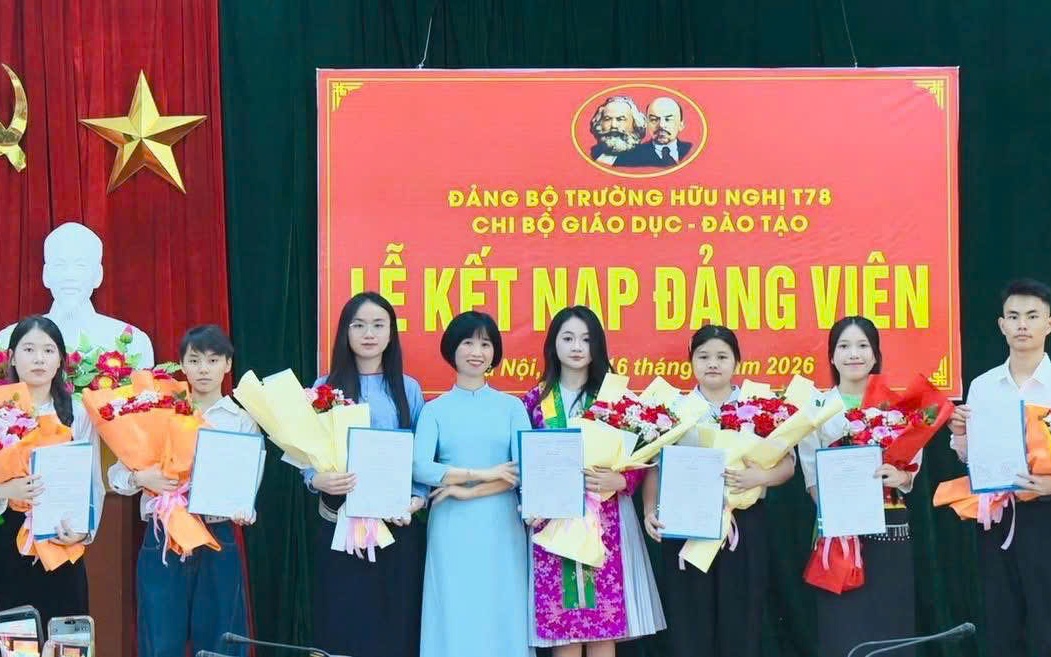 Chi bộ Phòng Giáo dục và Đào tạo Trường Hữu nghị T78 tổ chức Lễ kết nạp Đảng viên mới cho 07 học sinh ưu tú