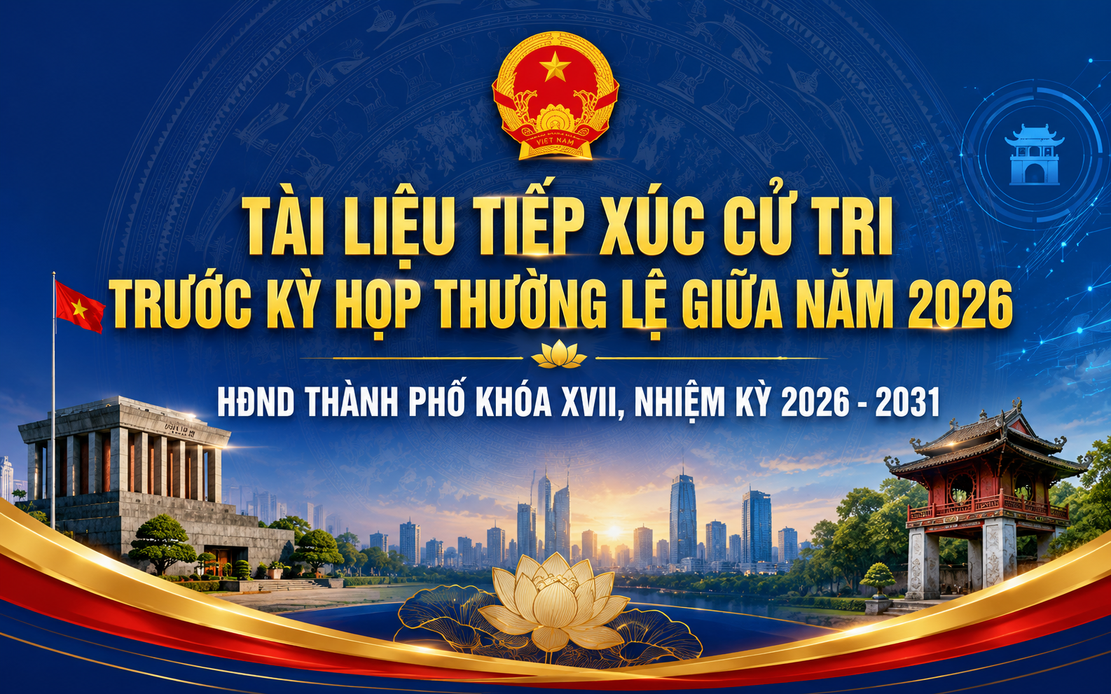 Tài liệu Hội nghị tiếp xúc cử tri trước kỳ họp thường lệ giữa năm 2026 HĐND Thành phố khóa XVII, nhiệm kỳ 2026 - 2031