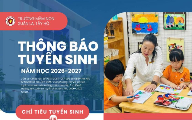 Thông báo tuyển sinh năm học 2026 - 2027: Trường Mầm Non Xuân La - Nơi gửi trọn niềm tin