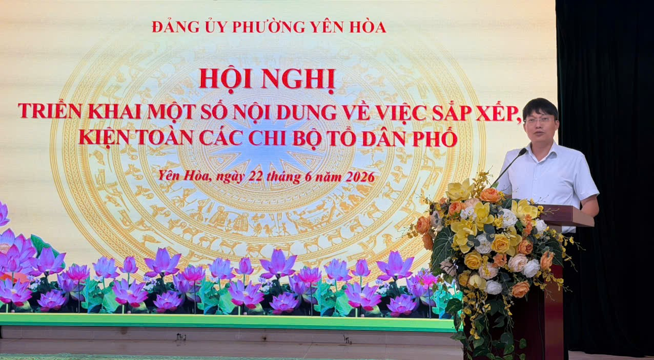 Đảng ủy phường Yên Hòa triển khai kiện toàn chi bộ tổ dân phố, nâng cao năng lực lãnh đạo ở cơ sở- Ảnh 2.