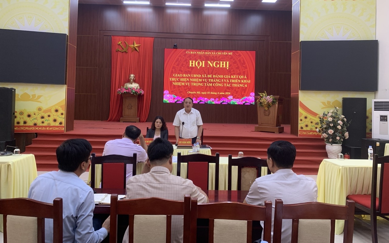 UBND xã Chuyên Mỹ giao ban công tác tháng 5, triển khai nhiệm vụ tháng 6/2026
