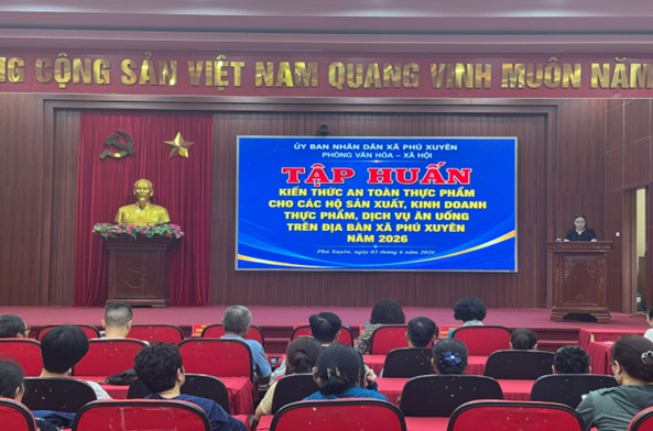TẬP HUẤN KIẾN THỨC AN TOÀN THỰC PHẨM CHO TỔ TỰ GIÁM SÁT VÀ CÁC HỘ SẢN XUẤT, KINH DOANH THỰC PHẨM TRÊN ĐỊA BÀN XÃ PHÚ XUYÊN NĂM 2026- Ảnh 4.