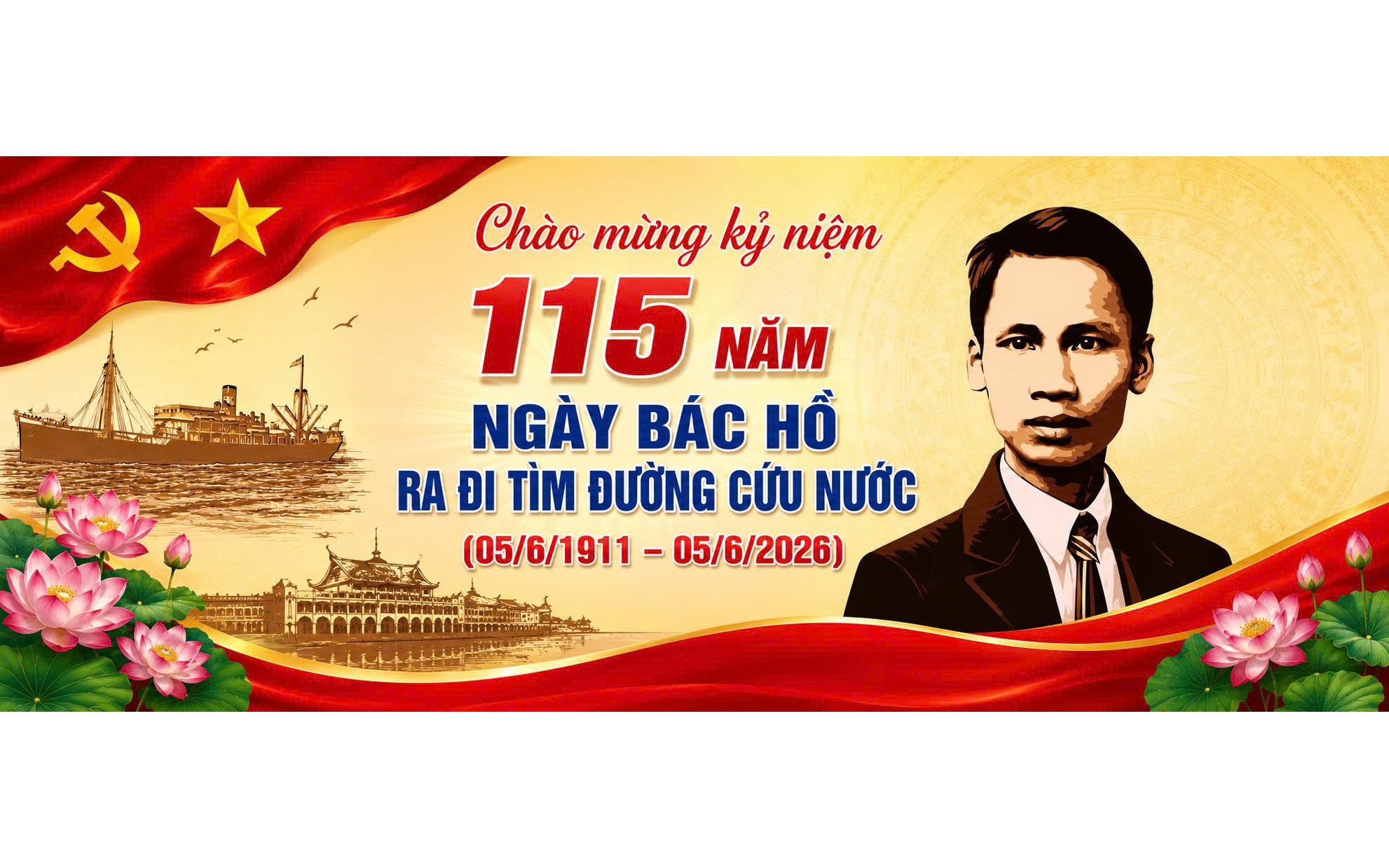 KỶ NIỆM 115 NĂM NGÀY BÁC HỒ RA ĐI TÌM ĐƯỜNG CỨU NƯỚC (05/6/1911 - 05/6/2026)