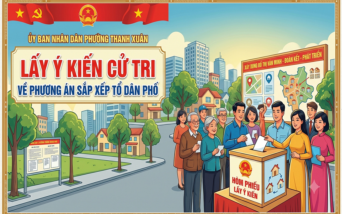 Phường Thanh Xuân lấy ý kiến cử tri về phương án sắp xếp tổ dân phố từ ngày 10/6/2026