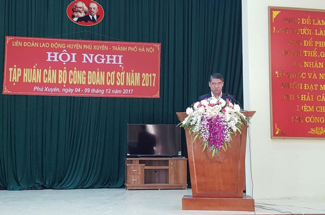 LĐLĐ huyện Phú Xuyên tổ chức đợt tập huấn cán bộ công đoàn cơ sở sau Đại hội (Nhiệm kỳ 2017-2022)