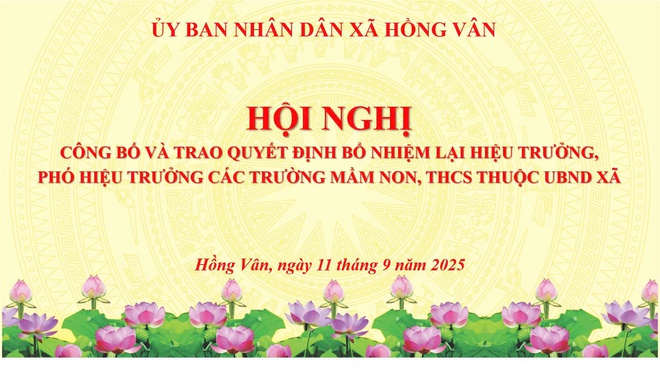 UBND xã Hồng Vân Tổ chức hội nghị công bố và trao Quyết định bổ nhiệm lại Hiệu trưởng, Phó Hiệu trưởng các trường Mầm non, THCS thuộc UBND xã
- Ảnh 3.