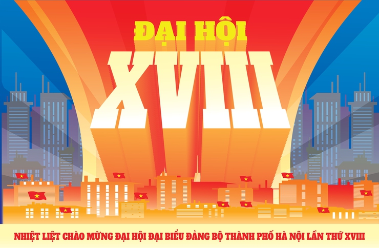 Chào mừng Đại hội đại biểu Đảng bộ thành phố Hà Nội lần thứ XVIII- Ảnh 1.
