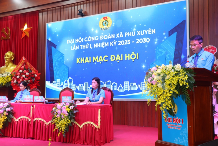 Đại hội công đoàn xã phú xuyên lần thứ I, nhiệm kỳ 2025 – 2030- Ảnh 7.
