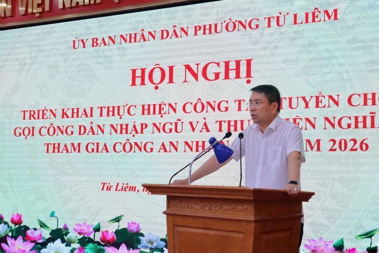 Từ Liêm triển khai công tác tuyển chọn, gọi công dân nhập ngũ và thực hiện nghĩa vụ Công an nhân dân năm 2026.- Ảnh 4.